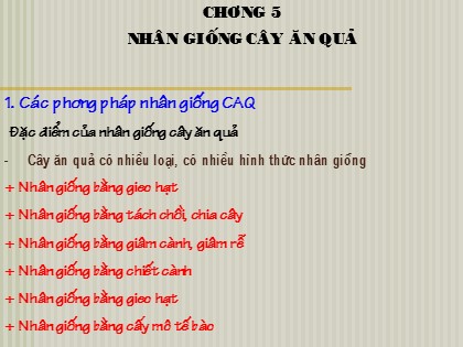 Bài giảng Công nghệ Lớp 9 - Nghề trồng trọt - Tiết 4: Các phương pháp nhân giống cây ăn quả