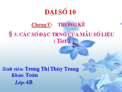 Bài giảng Đại số Lớp 10 - Bài: Các số đặc trưng của mẫu số liệu (Tiết 2) - Trương Thị Thùy Trang