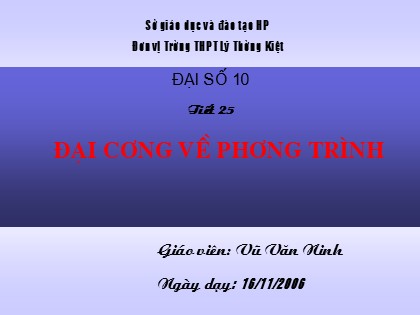 Bài giảng Đại số Lớp 10 - Tiết 25: Đại cương về phương trình - Vũ Văn Ninh