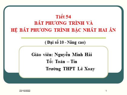 Bài giảng Đại số Lớp 10 - Tiết 54: Bất phương trình và hệ bất phương trình bậc nhất hai ẩn - Nguyễn Minh Hải