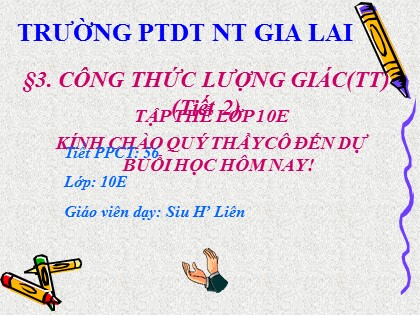 Bài giảng Đại số Lớp 10 - Tiết 55: Công thức lượng giác (Tiết 2) - Siu H’ Liên