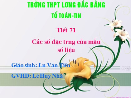 Bài giảng Đại số Lớp 10 - Tiết 71: Các số đặc trưng của mẫu số liệu - Lu Văn Tiến