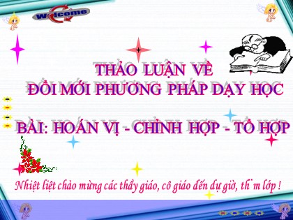 Bài giảng Đại số và Giải tích Lớp 11 - Tiết 24: Hoán vị. Chỉnh hợp. Tổ hợp