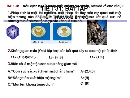 Bài giảng Đại số và Giải tích Lớp 11 - Tiết 31: Bài tập phép thử và biến cố