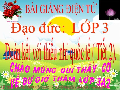 Bài giảng Đạo đức Lớp 3 - Bài 9: Đoàn kết với thiếu nhi quốc tế (Tiết 2)