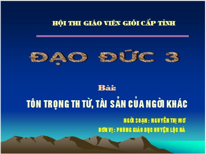 Bài giảng Đạo đức Lớp 3 - Tiết 27: Tôn trọng thư từ, tài sản của người khác (Tiết 2) - Nguyễn Thị Mơ