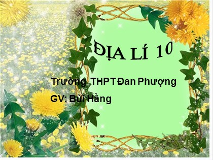 Bài giảng Địa lí Lớp 10 - Tiết 7: Cấu trúc Trái Đất. Thạch quyển. Thuyết kiến tạo mảng