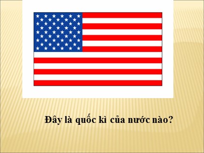 Bài giảng Địa lí Lớp 11 - Bài 6: Hợp chủng quốc Hoa Kì Bài giảng Địa lí Lớp 11 - Bài 6: Hợp chủng quốc Hoa Kì