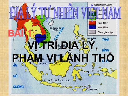 Bài giảng Địa lí Lớp 12 - Bài 1: Vị trí địa lý, phạm vi lãnh thổ