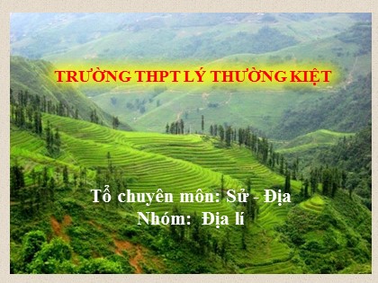 Bài giảng Địa lí Lớp 12 - Bài 38: Thực hành so sánh về cây công nghiệp lâu năm và chăn nuôi gia súc lớn giữa vùng Tây Nguyên với trung du và miền núi Bắc Bộ - Trường THPT Lý Thường Kiệt
