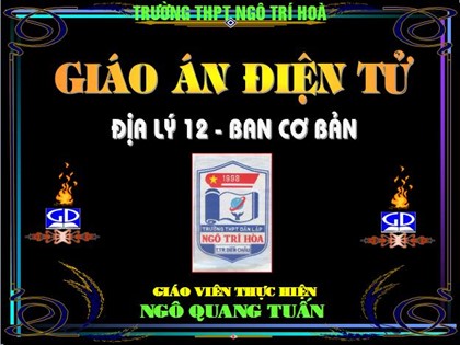 Bài giảng Địa lí Lớp 12 - Bài 40: Thực hành phân tích tình hình phát triển công nghiệp ở Đông Nam Bộ - Ngô Quang Tuấn Bài giảng Địa lí Lớp 12 - Bài 40: Thực hành phân tích tình hình phát triển công nghiệp ở Đông Nam Bộ - Ngô Quang Tuấn