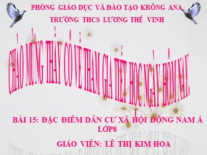 Bài giảng Địa lý Lớp 8 - Tiết 20: Đặc điểm dân cư xã hội Đông Nam Á - Lê Thị Kim Hoa