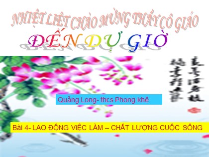 Bài giảng Địa lý Lớp 9 - Bài 4: Lao động việc làm – Chất lượng cuộc sống