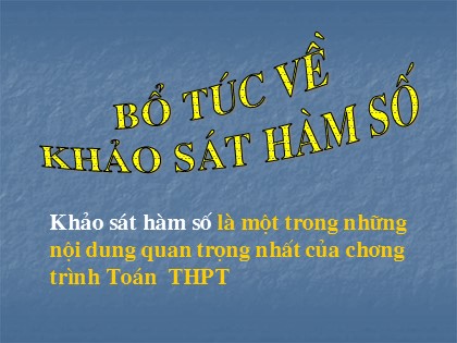 Bài giảng Giải tích Lớp 12 - Tiết 13: Bổ túc về khảo sát hàm số Bài giảng Giải tích Lớp 12 - Tiết 13: Bổ túc về khảo sát hàm số