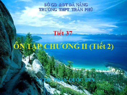 Bài giảng Giải tích Lớp 12 - Tiết 37: Ôn tập Chương II (Tiết 2) - Phan Quốc Duy