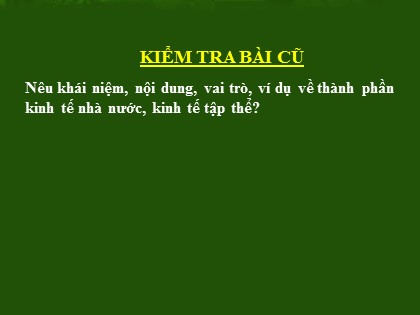 Bài giảng Giáo dục công dân Lớp 11 - Bài 7: Thực hiện kinh tế nhiều thành phần và tăng cường vai trò quản lý của nhà nước