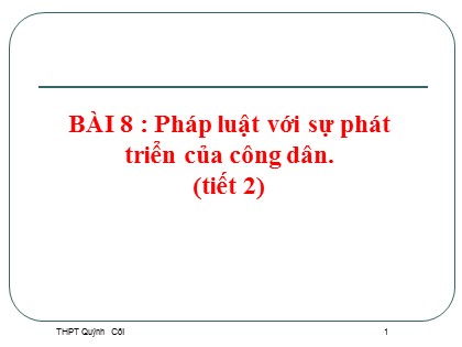 Bài giảng Giáo dục công dân Lớp 12 - Bài 8: Pháp luật với sự phát triển của công dân (Tiết 2)