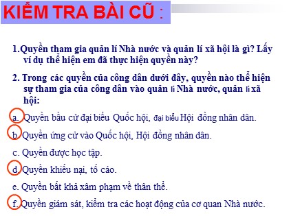 Bài giảng Giáo dục công dân Lớp 9 - Bài 16: Quyền tham gia quản lí nhà nước, quản lí xã hội của công dân (Tiết 2)