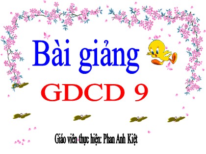 Bài giảng Giáo dục công dân Lớp 9 - Tiết 6: Hợp tác cùng phát triển - Phan Anh Kiệt