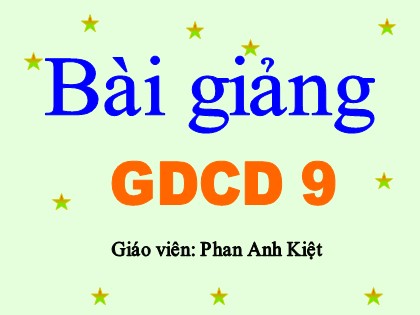 Bài giảng Giáo dục công dân Lớp 9 - Tiết 8: Kế thừa và phát huy truyền thống tốt đẹp của dân tộc (Tiết 2) - Phan Anh Kiệt