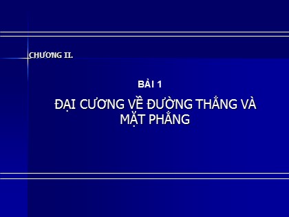 Bài giảng Hình học Lớp 11 - Tiết 12: Đại cương về đường thẳng và mặt phẳng