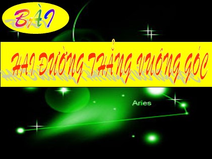 Bài giảng Hình học Lớp 11 - Tiết 31: Hai đường thẳng vuông góc