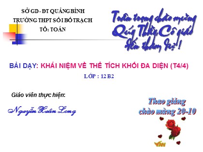 Bài giảng Hình học Lớp 12 - Bài 3: Khái niệm về thể tích của khối đa diện - Nguyễn Xuân Long