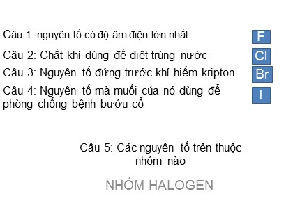Bài giảng Hóa học Lớp 10 - Bài 21: Khái quát về nhóm Halogen
