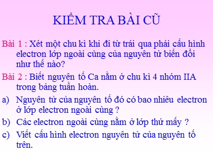 Bài giảng Hóa học Lớp 10 - Tiết 16: Sự biến đổi tuần hoàn tính chất của các nguyên tố hoá học. Định luật tuần hoàn (Tiết 1) - Lê Văn Quý