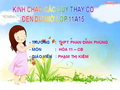 Bài giảng Hóa học Lớp 11 - Tiết 28: Mở đầu về hóa học hữu cơ - Phạm Thị Kiểm
