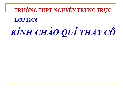 Bài giảng Hóa học Lớp 12 - Bài 27: Nhôm và hợp chất của nhôm - Trường THPT Nguyễn Trung Trực