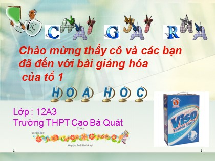 Bài giảng Hóa học Lớp 12 - Tiết 4: Chất giặt rửa - Trường THPT Cao Bá Quát Bài giảng Hóa học Lớp 12 - Tiết 4: Chất giặt rửa - Trường THPT Cao Bá Quát