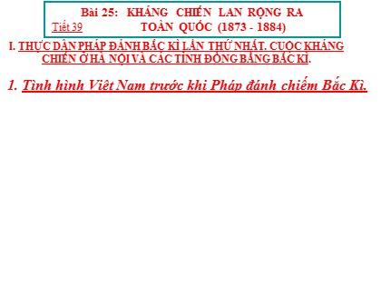 Bài giảng Lịch sử 8 - Bài 25: Kháng chiến lan rộng ra toàn quốc (1873-1884)