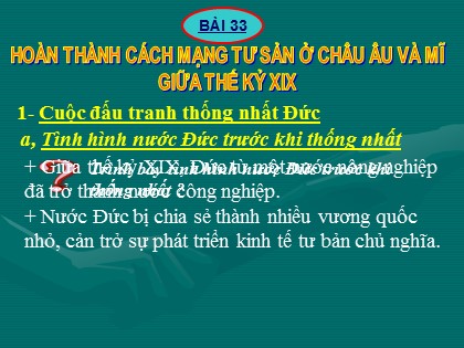 Bài giảng Lịch sử Lớp 10 - Bài 33: Hoàn thành cách mạng tư sản ở châu Âu và Mĩ giữa thế kỷ XIX