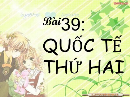 Bài giảng Lịch sử Lớp 10 - Bài 39: Quốc tế thứ hai