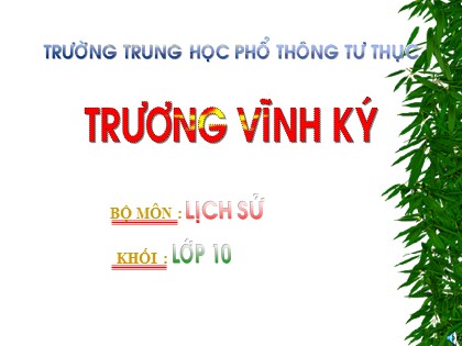 Bài giảng Lịch sử Lớp 10 - Tiết 2: Xã hội nguyên thủy - Trường THPT Tư thục Trương Vĩnh Ký Bài giảng Lịch sử Lớp 10 - Tiết 2: Xã hội nguyên thủy - Trường THPT Tư thục Trương Vĩnh Ký