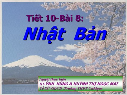 Bài giảng Lịch sử Lớp 11 - Bài 8: Nhật Bản - Huỳnh Hùng