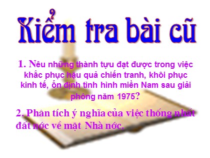 Bài giảng Lịch sử Lớp 12 - Bài 25: Việt Nam xây dựng chủ nghĩa xã hội và đấu tranh bảo vệ Tổ quốc (1976-1986)
