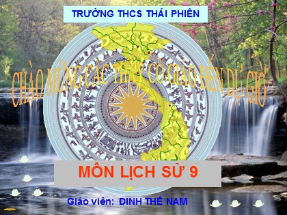Bài giảng Lịch sử Lớp 12 - Bài 28: Xây dựng xã hội chủ nghĩa ở miền Bắc, đấu tranh chống đế quốc Mĩ và chính quyền Sài Gòn ở miền Nam (1954-1965) (Tiếp theo) - Đinh Thế Nam