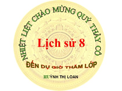 Bài giảng Lịch sử Lớp 8 - Tiết 21: Chiến tranh thế giới thứ nhất (1914-1918) (Tiếp theo) - Huỳnh Thị Loan