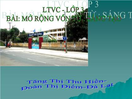 Bài giảng Luyện từ và câu Lớp 3 - Tiết 22: Mở rộng vốn từ "Sáng tạo" - Tăng Thị Thu Hiền