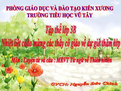 Bài giảng Luyện từ và câu Lớp 3 - Tiết 34: Mở rộng vốn từ "Từ ngữ về thiên nhiên". Dấu chấm, dấu phẩy - Nguyễn Đức Chinh