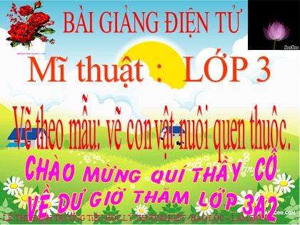 Bài giảng Mĩ thuật Lớp 3 - Tiết 14: Vẽ theo mẫu - Vẽ con vật nuôi quen thuộc - Lê Thị Hạnh