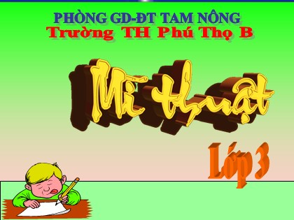 Bài giảng Mĩ thuật Lớp 3 - Tiết 25: Bài 25: Vẽ trang trí - Vẽ tiếp họa tiết và vẽ màu vào hình chữ nhật - Trường TH Phú Thọ B