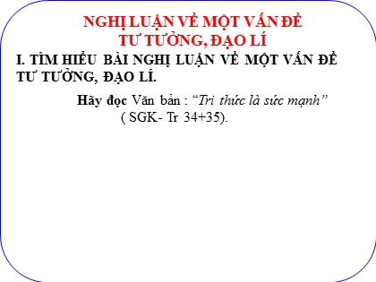 Bài giảng Ngữ văn 9 - Bài 20: Nghị luận về một vấn đề tư tưởng, đạo lí