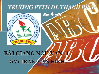 Bài giảng Ngữ văn Lớp 11 - Tiết 12: Từ ngôn ngữ chung đến lời nói cá nhân - Trần Văn Hinh
