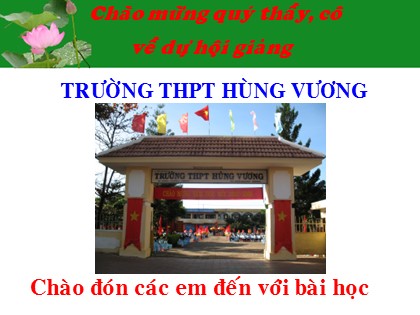 Bài giảng Ngữ văn Lớp 11 - Tiết 40: Ngữ cảnh - Trường THPT Hùng Vương Bài giảng Ngữ văn Lớp 11 - Tiết 40: Ngữ cảnh - Trường THPT Hùng Vương