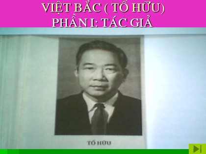 Bài giảng Ngữ văn Lớp 12 - Tiết 21: Việt Bắc