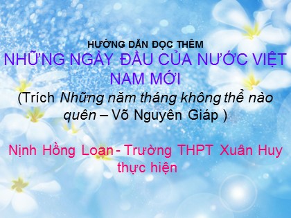 Bài giảng Ngữ văn Lớp 12 - Tiết 49: Những ngày đầu của nước Việt Nam mới - Nịnh Hồng Loan