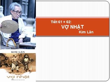 Bài giảng Ngữ văn Lớp 12 - Tiết 61+62: Vợ nhặt